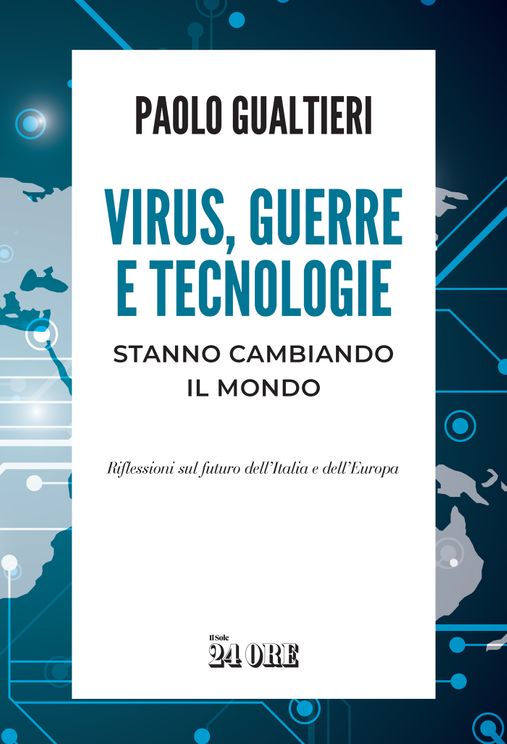 Virus, guerre e tecnologie stanno cambiando il mondo