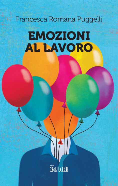 Le emozioni al lavoro sono importanti (se sappiamo leggerle) - Il Sole  24 ORE